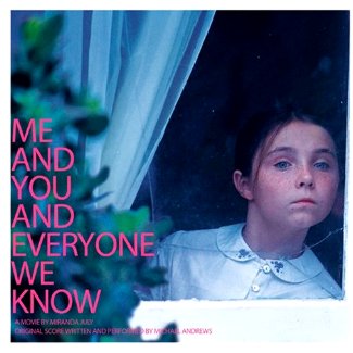 Me and You and Everyone We Know Miranda July