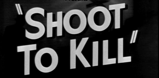 Shoot To Kill [1947]