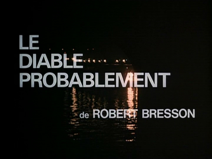 The Devil Probably Robert Bresson